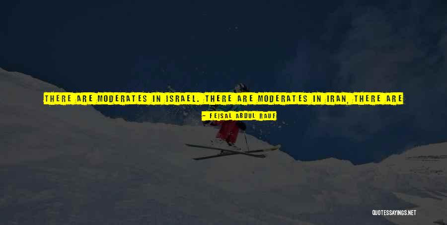 Extremists And Moderates Quotes By Feisal Abdul Rauf Extremists And Moderates Quotes By Feisal Abdul Rauf