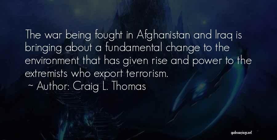 Extremists Quotes By Craig L. Thomas