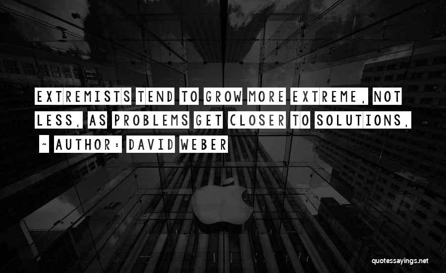 Extremists Quotes By David Weber