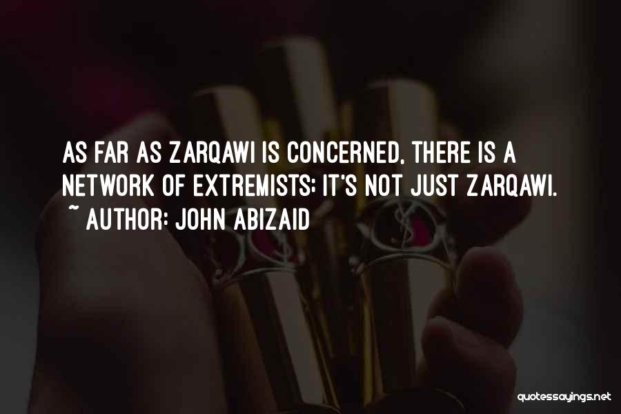 Extremists Quotes By John Abizaid