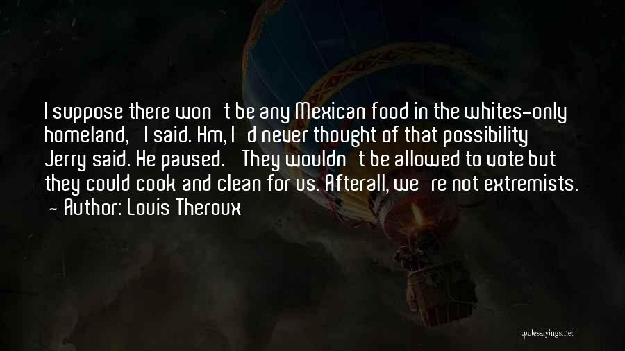 Extremists Quotes By Louis Theroux