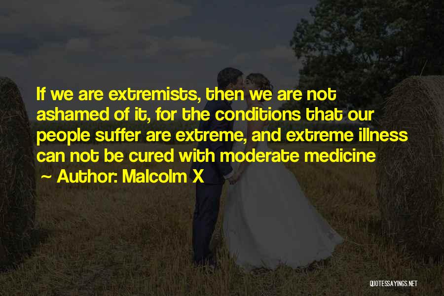 Extremists Quotes By Malcolm X