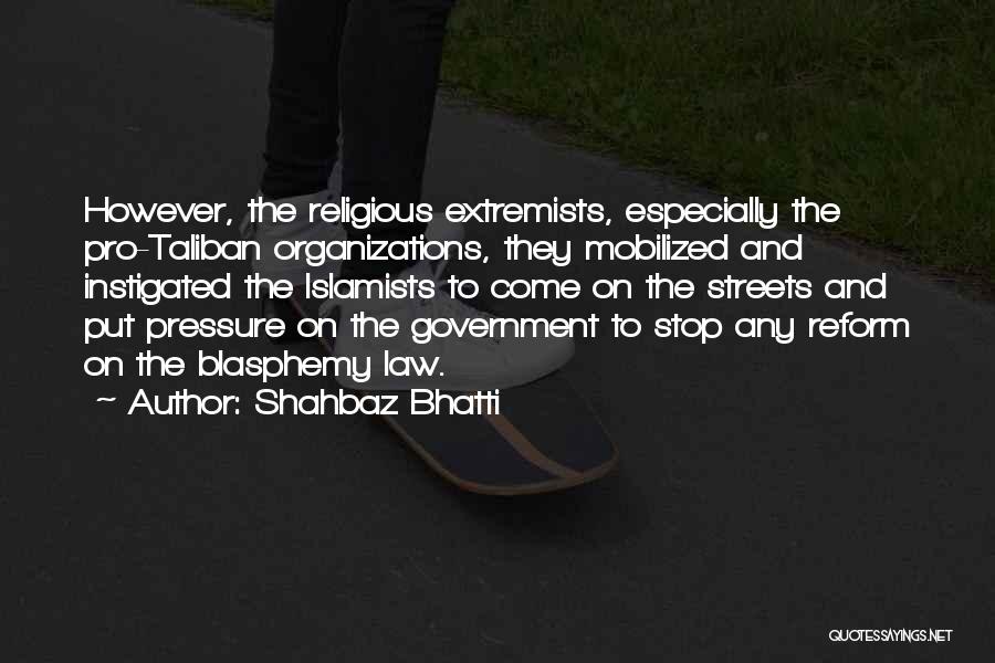Extremists Quotes By Shahbaz Bhatti