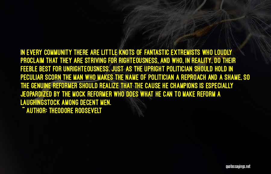 Extremists Quotes By Theodore Roosevelt