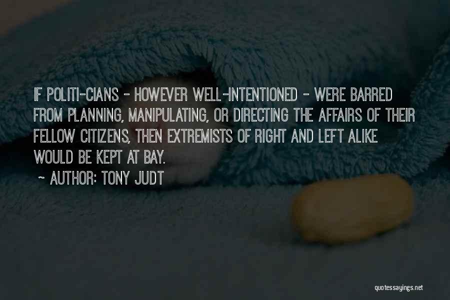 Extremists Quotes By Tony Judt