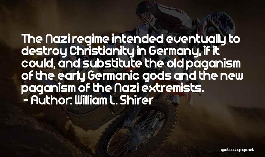 Extremists Quotes By William L. Shirer