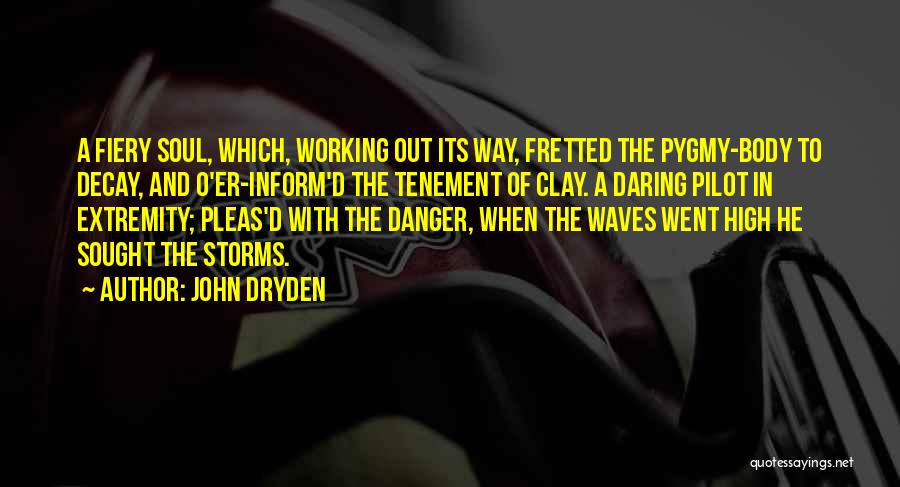 Extremity Quotes By John Dryden