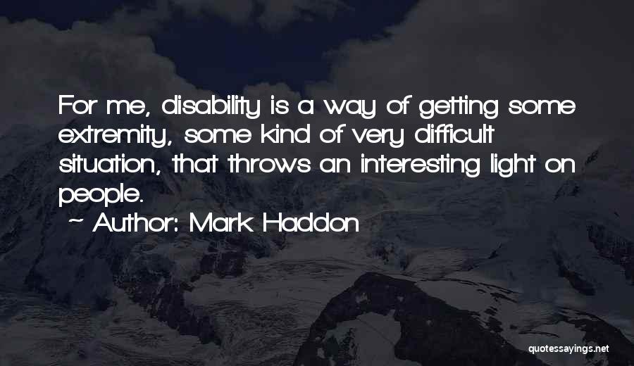 Extremity Quotes By Mark Haddon