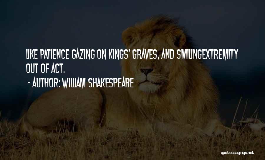 Extremity Quotes By William Shakespeare