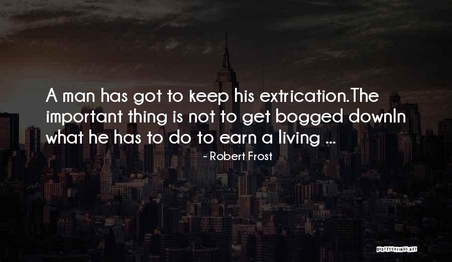 Extrication Quotes By Robert Frost Extrication Quotes By Robert Frost