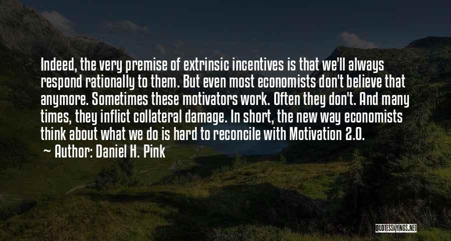 Extrinsic Motivation Quotes By Daniel H. Pink