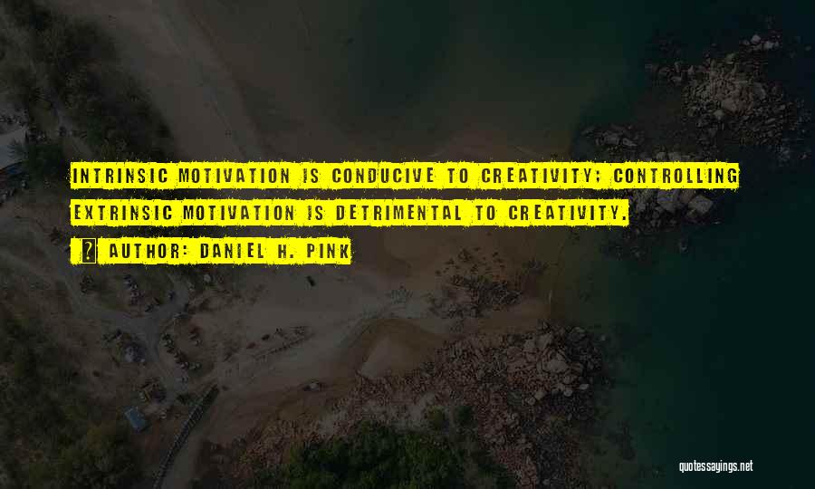 Extrinsic Motivation Quotes By Daniel H. Pink