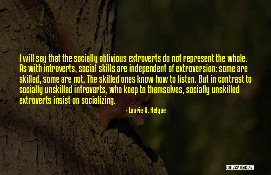 Extroversion Introversion Quotes By Laurie A. Helgoe Extroversion Introversion Quotes By Laurie A. Helgoe