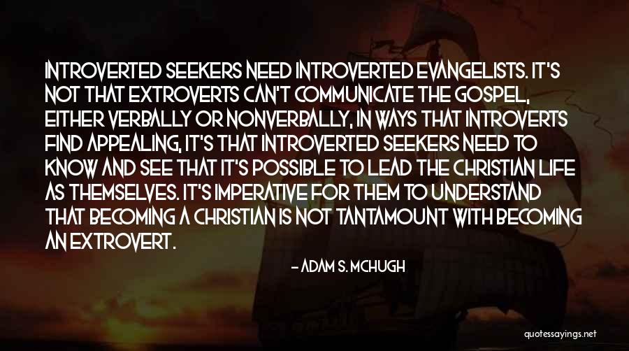 Extrovert Quotes By Adam S. McHugh Extrovert Quotes By Adam S. McHugh