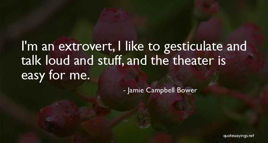 Extrovert Quotes By Jamie Campbell Bower Extrovert Quotes By Jamie Campbell Bower