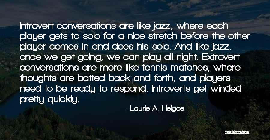 Extrovert Quotes By Laurie A. Helgoe Extrovert Quotes By Laurie A. Helgoe