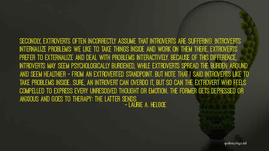 Extrovert Quotes By Laurie A. Helgoe Extrovert Quotes By Laurie A. Helgoe