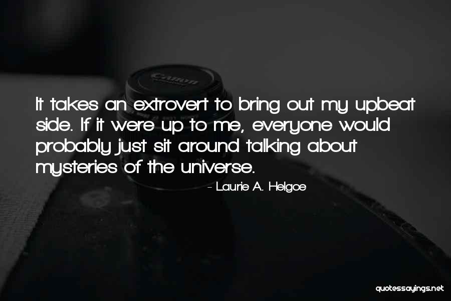 Extrovert Quotes By Laurie A. Helgoe Extrovert Quotes By Laurie A. Helgoe
