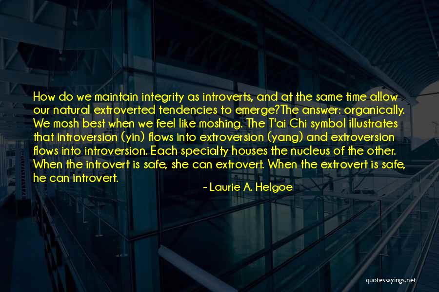 Extrovert Quotes By Laurie A. Helgoe Extrovert Quotes By Laurie A. Helgoe