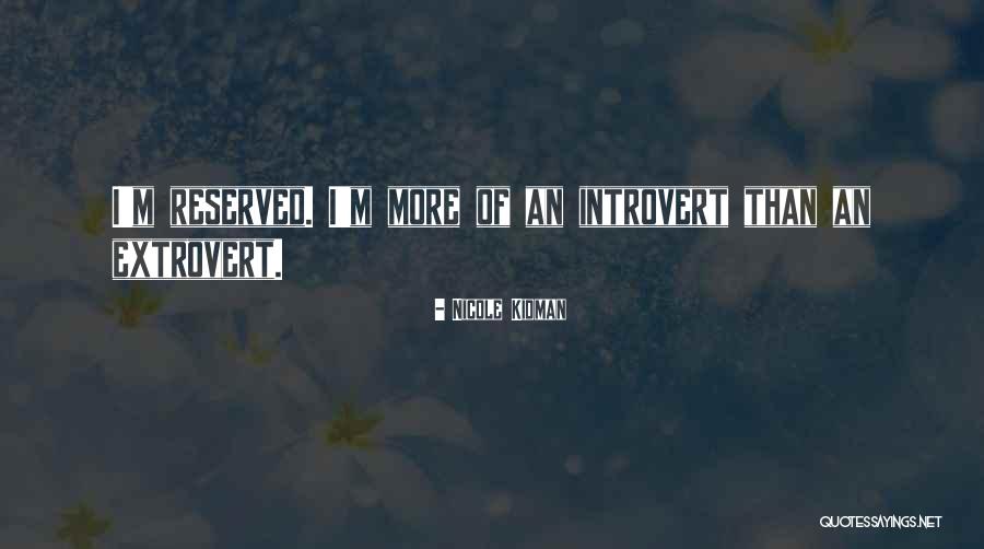 Extrovert Quotes By Nicole Kidman Extrovert Quotes By Nicole Kidman