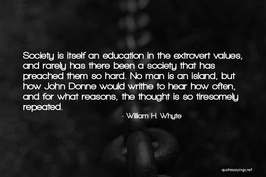 Extrovert Quotes By William H. Whyte Extrovert Quotes By William H. Whyte