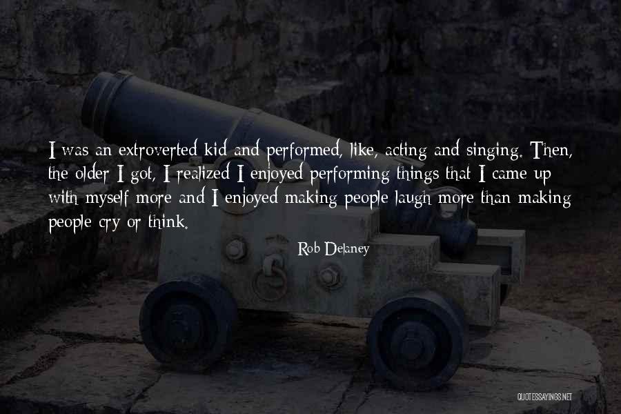 Extroverted People Quotes By Rob Delaney Extroverted People Quotes By Rob Delaney