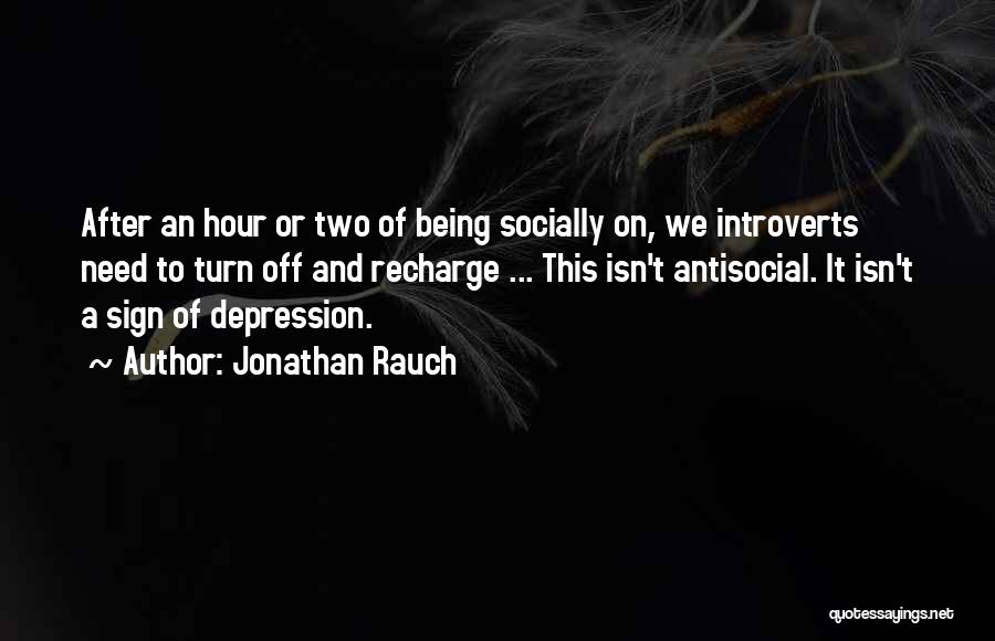 Extroverts And Introverts Quotes By Jonathan Rauch