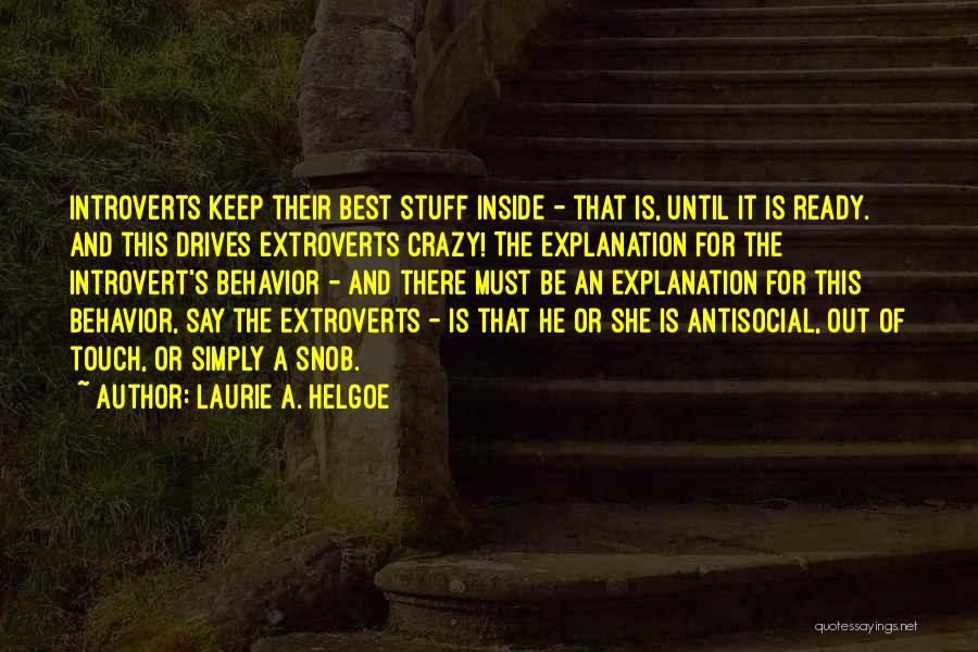 Extroverts And Introverts Quotes By Laurie A. Helgoe