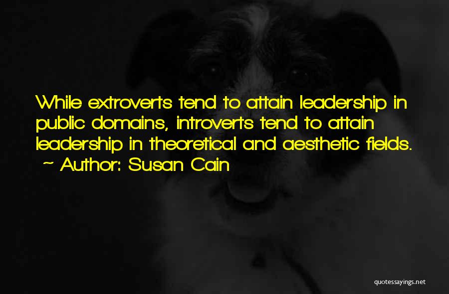 Extroverts And Introverts Quotes By Susan Cain