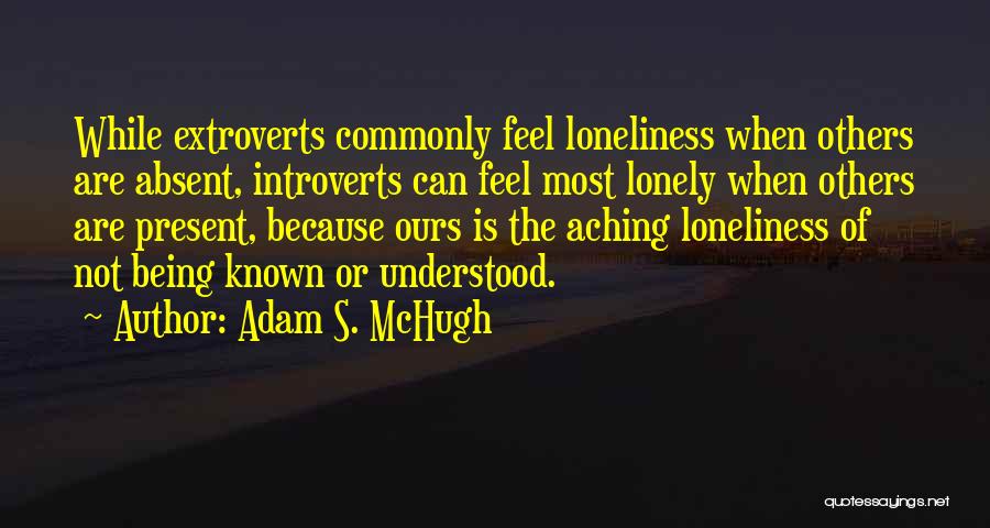 Extroverts Quotes By Adam S. McHugh