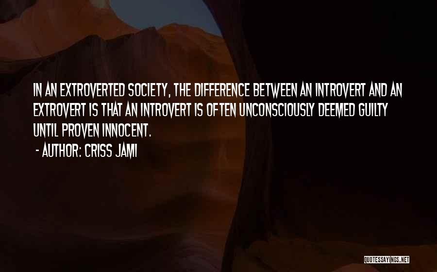 Extroverts Quotes By Criss Jami