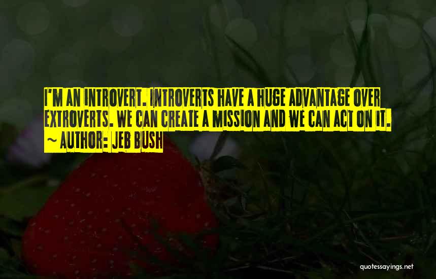Extroverts Quotes By Jeb Bush