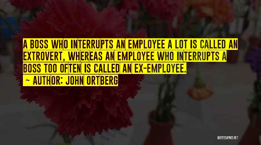 Extroverts Quotes By John Ortberg