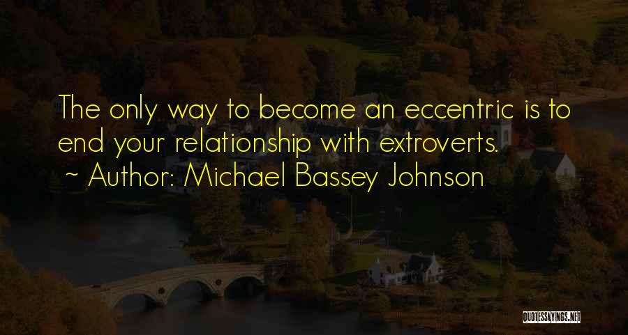 Extroverts Quotes By Michael Bassey Johnson