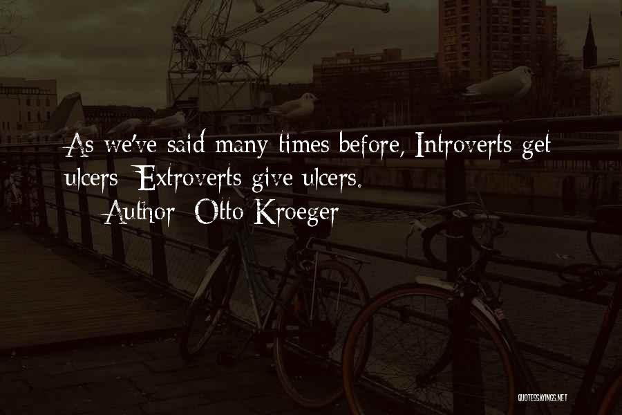 Extroverts Quotes By Otto Kroeger