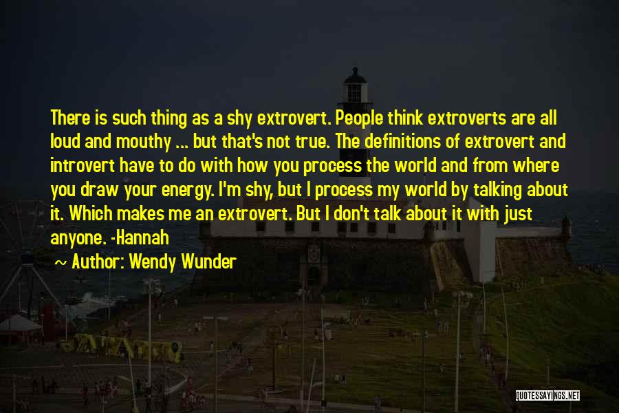 Extroverts Quotes By Wendy Wunder