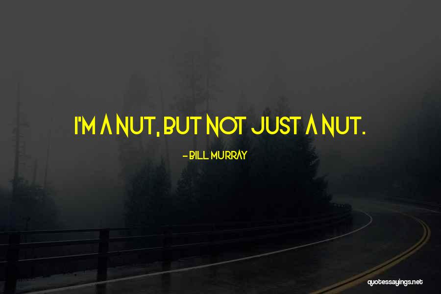 Extruding Submucosal Fibroid Quotes By Bill Murray