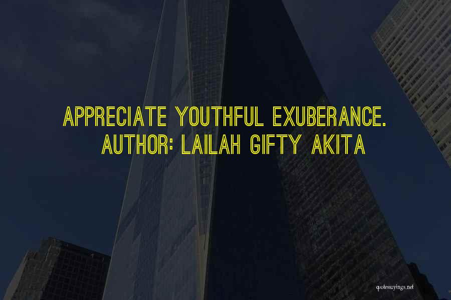 Exuberance For Life Quotes By Lailah Gifty Akita