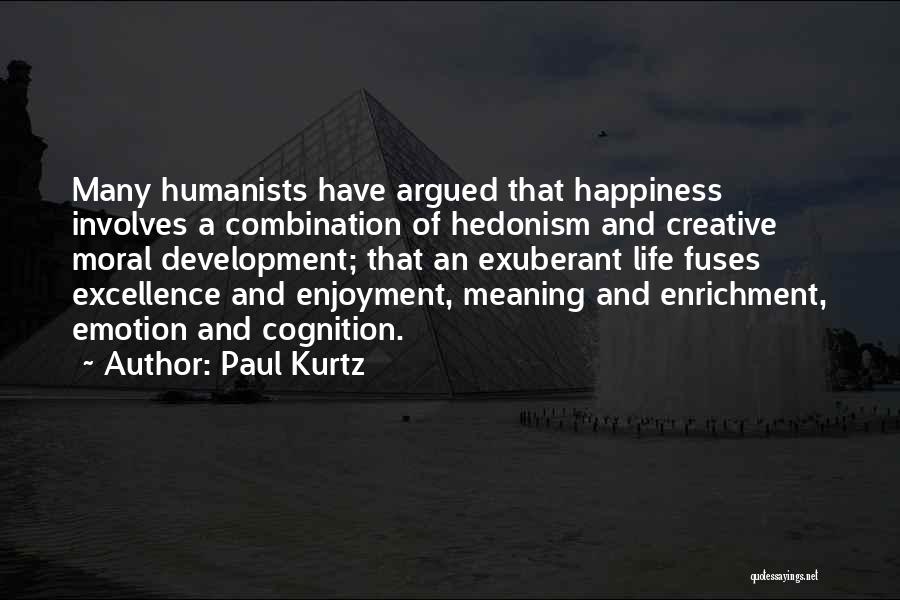 Exuberant Life Quotes By Paul Kurtz