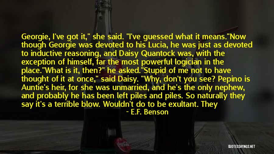 Exultant Quotes By E.F. Benson Exultant Quotes By E.F. Benson
