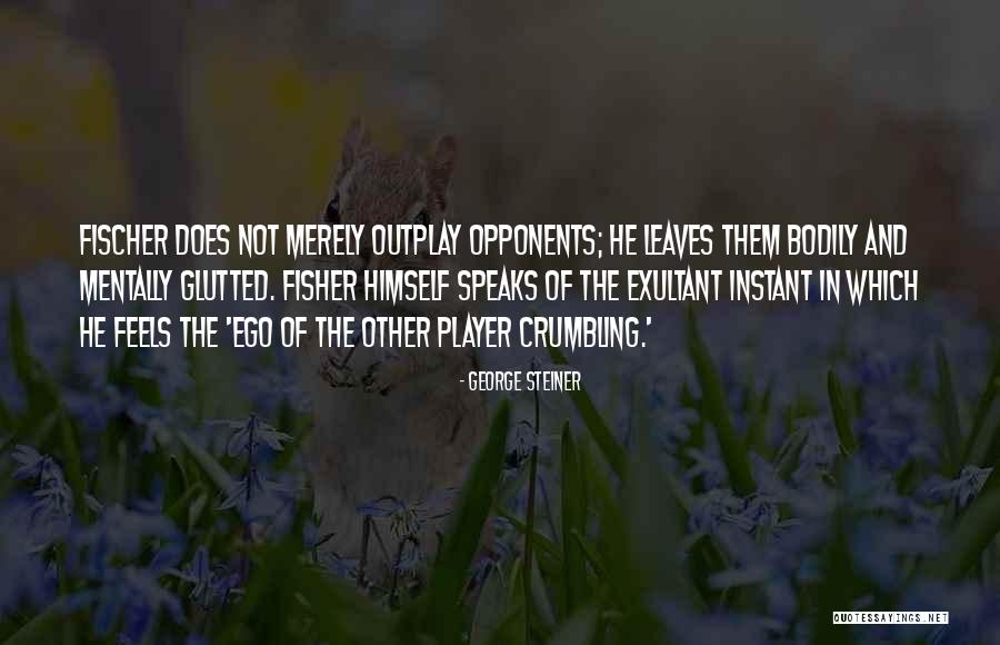 Exultant Quotes By George Steiner Exultant Quotes By George Steiner