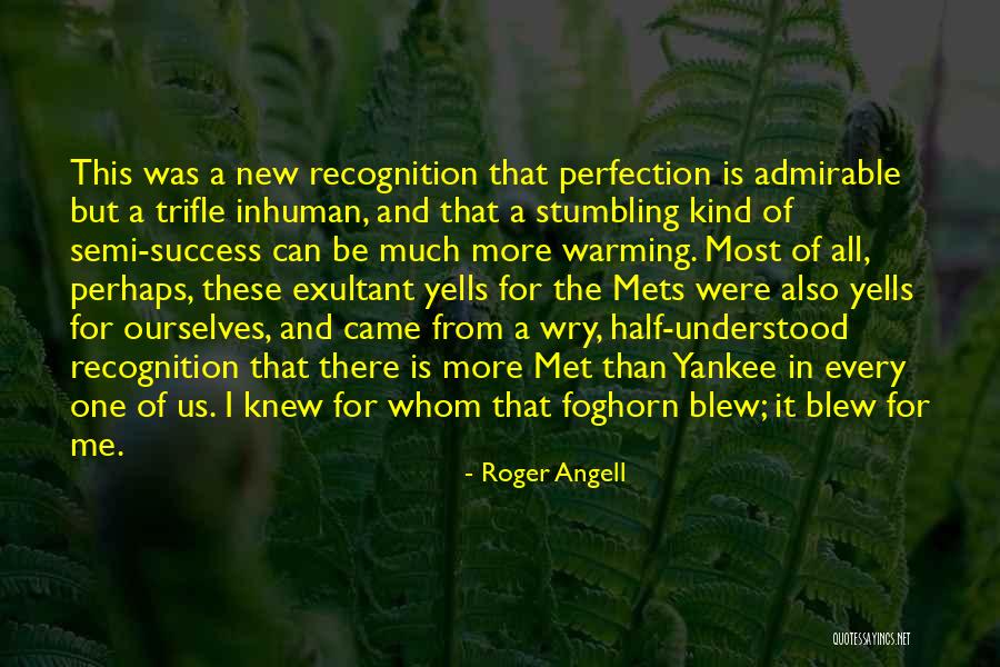 Exultant Quotes By Roger Angell