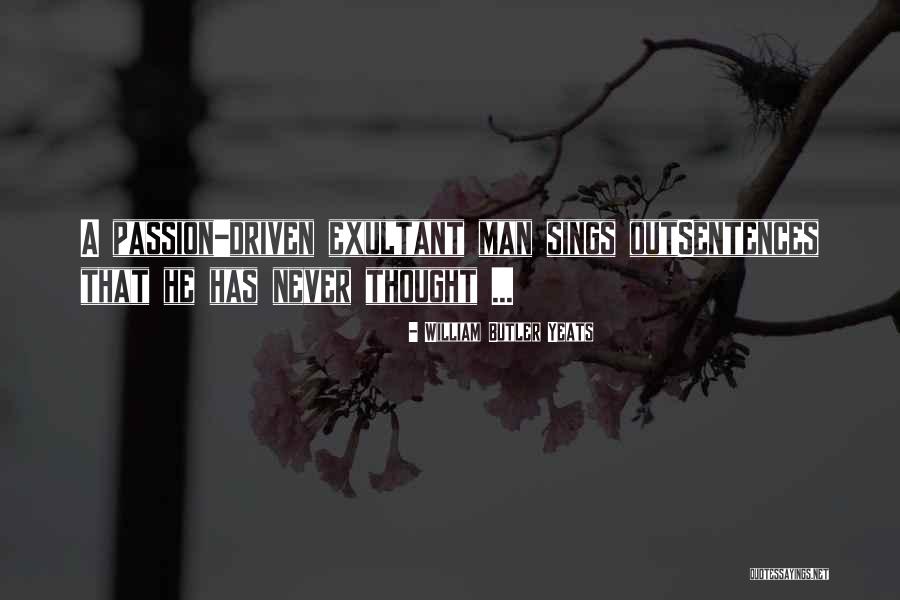 Exultant Quotes By William Butler Yeats Exultant Quotes By William Butler Yeats