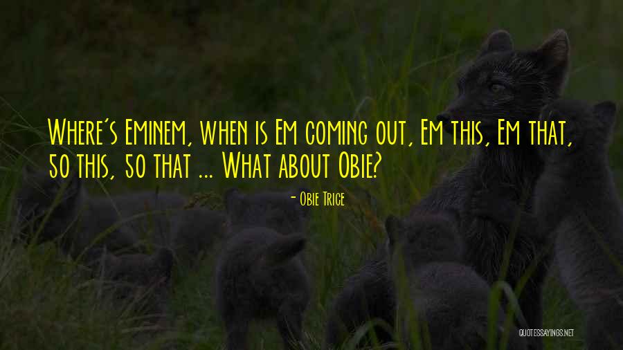 Eyal Shahar Quotes By Obie Trice Eyal Shahar Quotes By Obie Trice