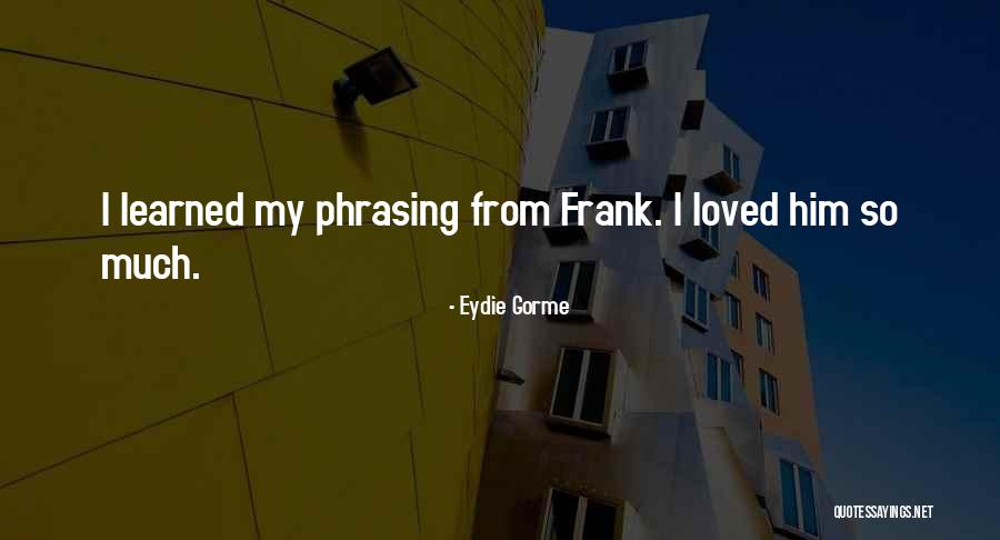 Eydie Gorme Quotes 2185954 Eydie Gorme Quotes 2185954