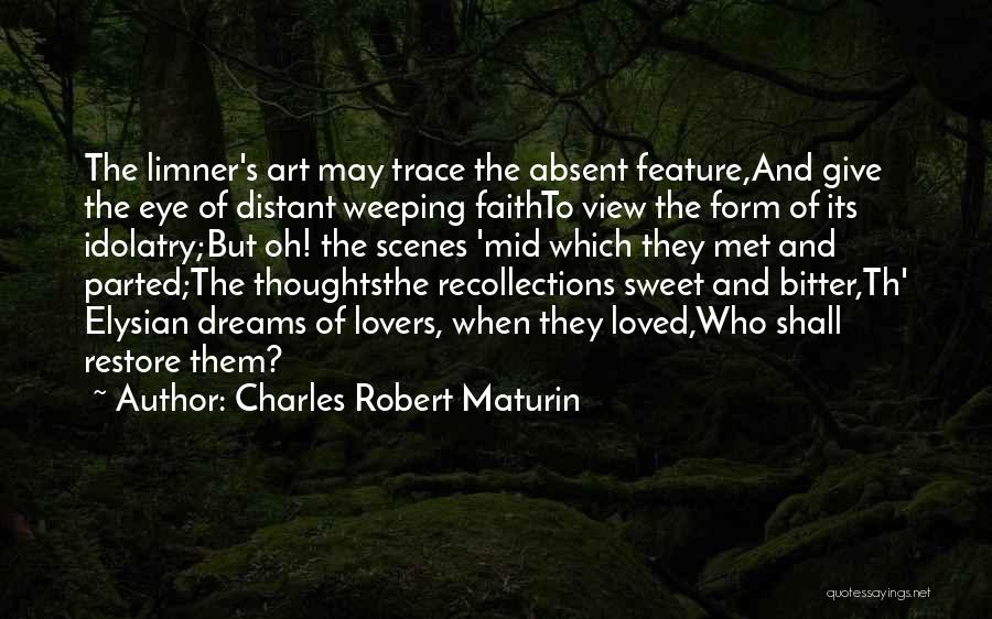 Eye And Art Quotes By Charles Robert Maturin