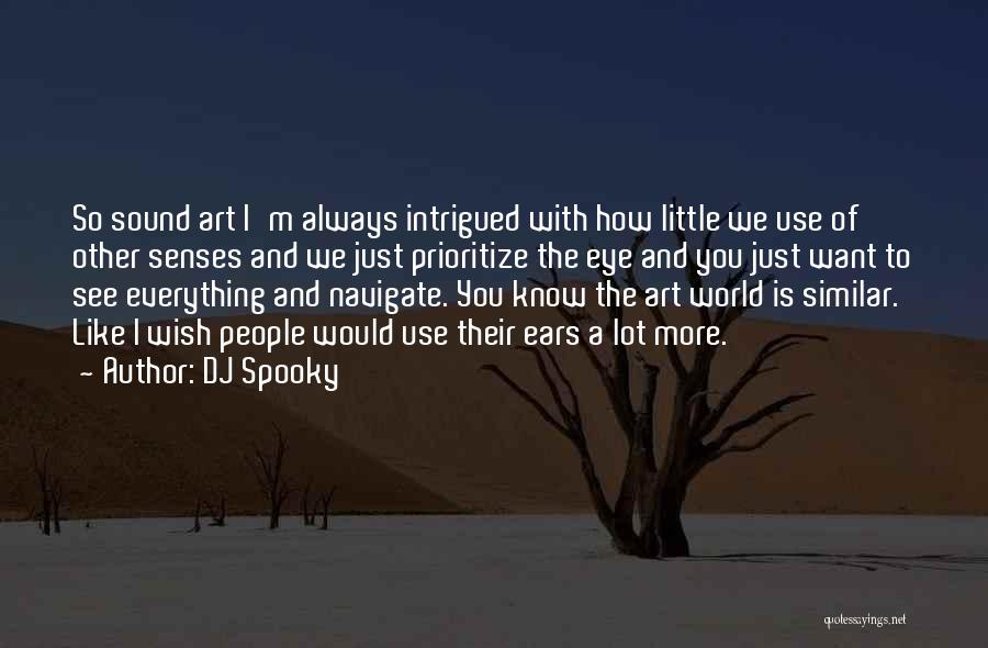 Eye And Art Quotes By DJ Spooky