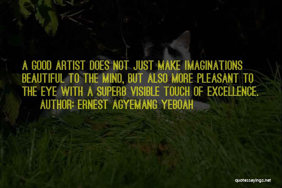 Eye And Art Quotes By Ernest Agyemang Yeboah
