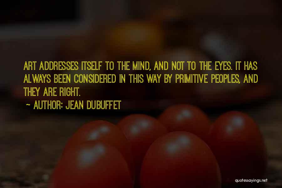 Eye And Art Quotes By Jean Dubuffet