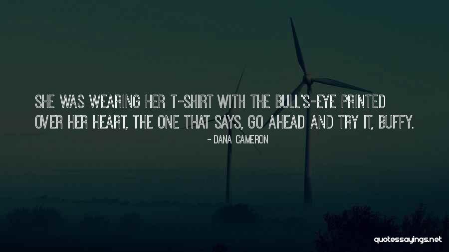 Eye And Heart Quotes By Dana Cameron Eye And Heart Quotes By Dana Cameron